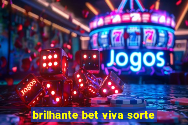 brilhante bet viva sorte